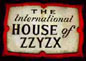 Return to the International
House of ZZYZX